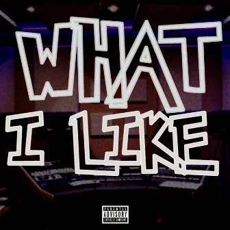 WHAT I LIKE by Wizpah Trops