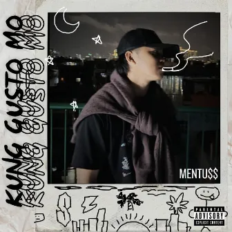 Kung Gusto Mo by MENTU$$