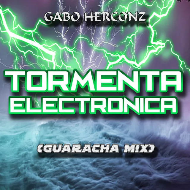 Tormenta Electronica - Guaracha Mix