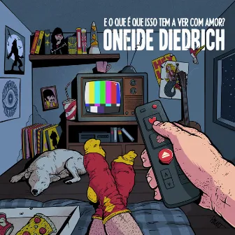 E o Que é Que Isso Tem a Ver Com Amor? by Oneide Diedrich