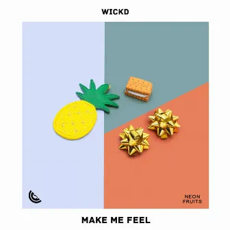 Make Me Feel by WICKD