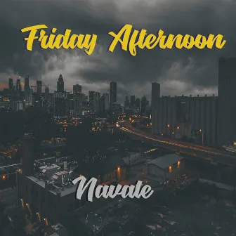 Friday Afternoon by Navate