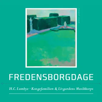 Fredensborgdage by Den Kongelige Livgardes Musikkorps