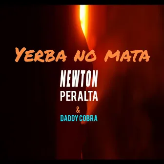 Yerba No Mata by Newton Peralta