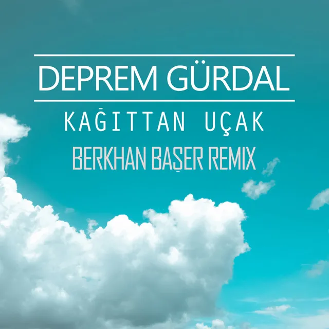 Kağıttan Uçak - Berkhan Başer Remix