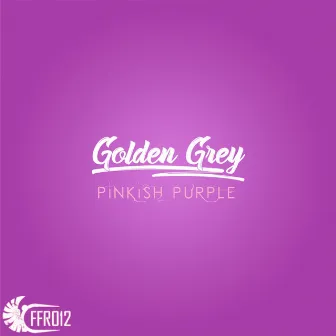 Pinkish Purple by Golden Grey