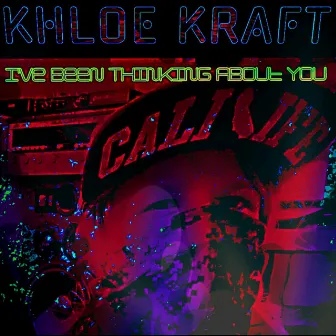 Ive Been Thinking About You by Khloe Kraft