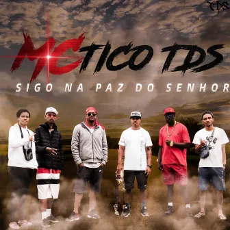 Sigo na Paz do Senhor by Mc Tico TDS