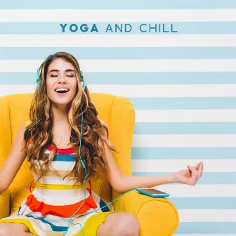 Yoga and Chill – Relaxing Music for Stretching Exercises by Workout Chillout Music Collection