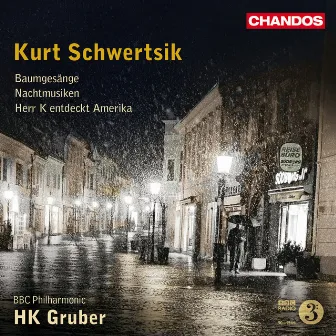 Schwertsik: Baumgesänge, Nachtmusiken & Herr K entdeckt Amerika by Kurt Schwertsik