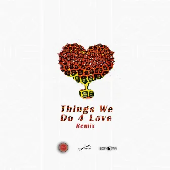 Things We Do 4 Love (Remix) by Shaker