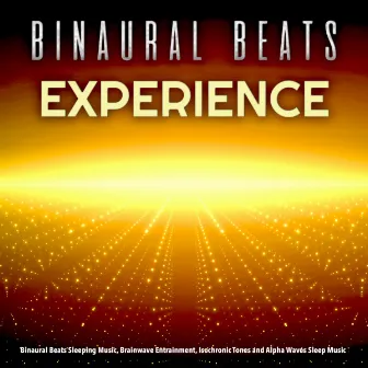 Binaural Beats Sleeping Music, Brainwave Entrainment, Isochronic Tones and Alpha Waves Sleep Music by Binaural Beats Experience