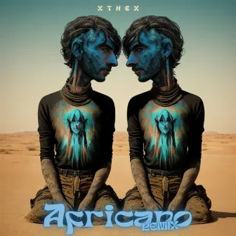 AFRICANO (Remixes) by XTHEX