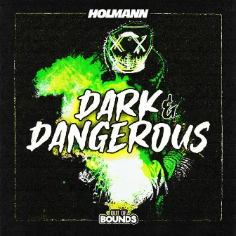 Dark & Dangerous by Holmann