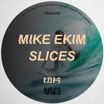 Slices by Mike Ekim