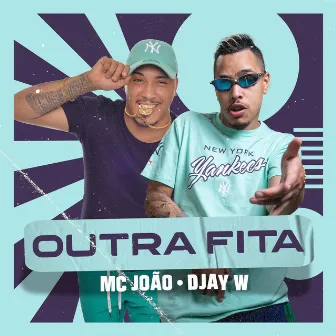 Outra Fita by Mc João