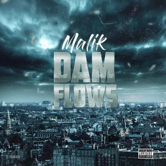 Dam Flows by Malik