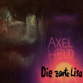 Die zarte Lisa by Axel Held