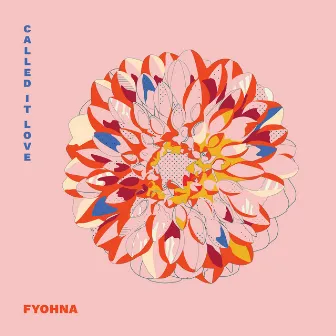 Called It Love by FYOHNA