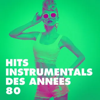 Hits Instrumentals Des Années 80 by Années 80