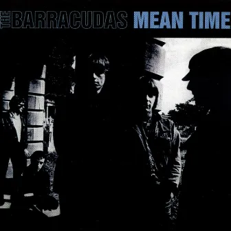 Mean Time by The Barracudas