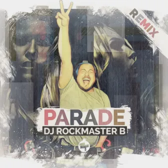 Parade by Dj Rockmaster B