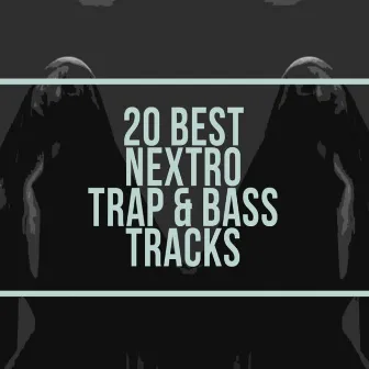 20 Best Nextro Trap & Bass Tracks by NextRO