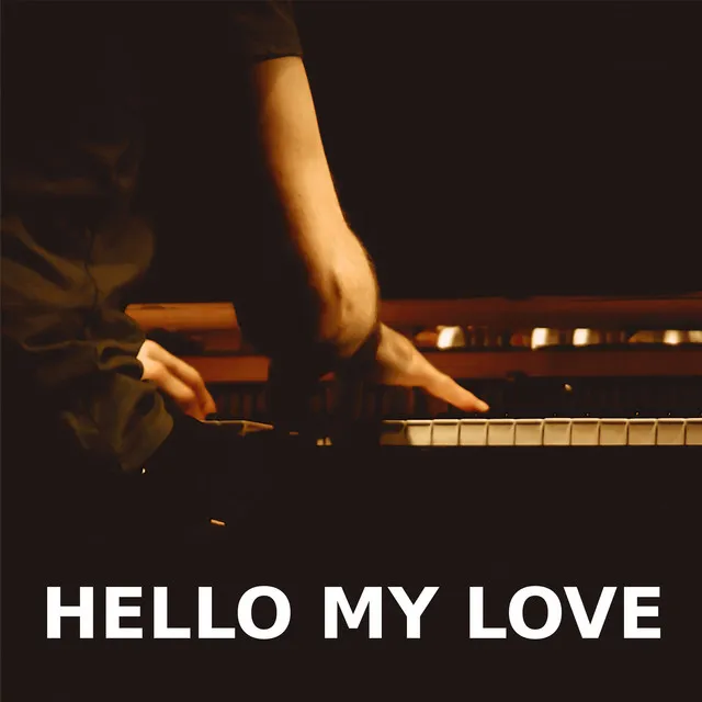 Hello My Love - Piano Version