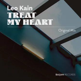 Treat My Heart by Leo Kain