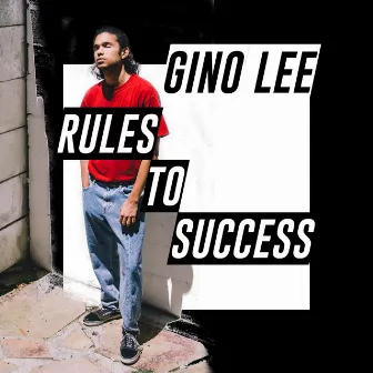 Rules to Success by Gino Lee