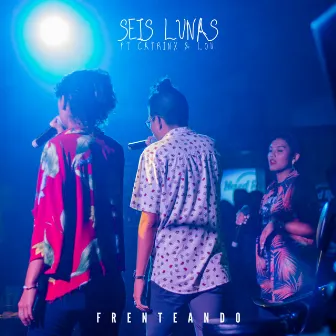 Frenteando (En Vivo) by Seis Lunas