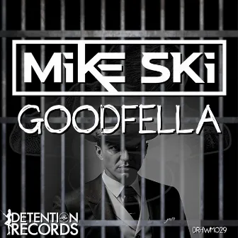 Goodfella by Mike Ski