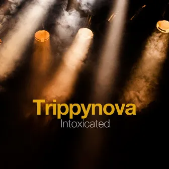 Intoxicated by Trippynova