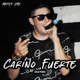 Cariño Fuerte (Solo Piano) by Master Eme