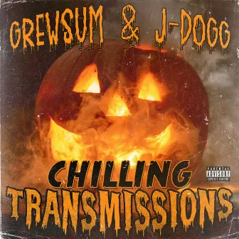 Chilling Transmissions by J-Dogg