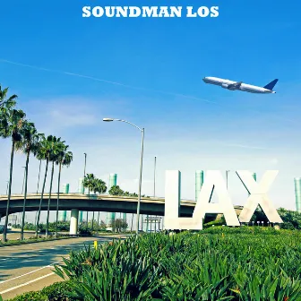 L.A.X. by SOUNDMAN LOS