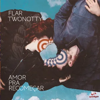 Amor pra Recomeçar by TwoNotty