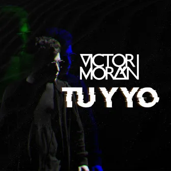 Tu y Yo by Víctor Morán