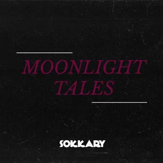 Moonlight Tales by Sokkary