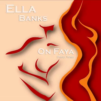 On Faya by Ella Banks