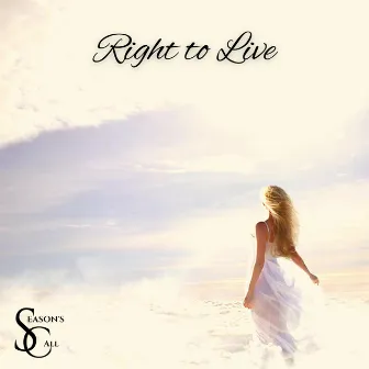 Right to Live by Season's Call