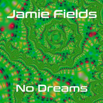 No Dream by Jamie Fields