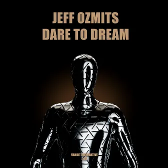 Dare To Dream by Jeff Ozmits