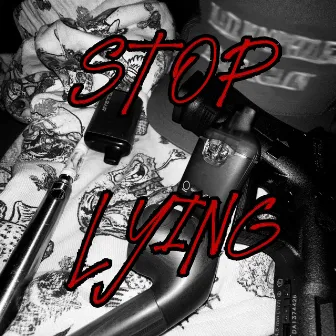 STOP LYING by YungTulip