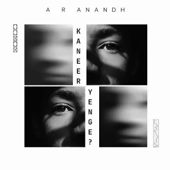 Kaneer Yenge ? by A R Anandh