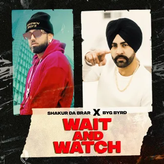 Wait And Watch by Shakur Da Brar