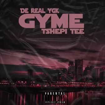 GYME by De Real YGK