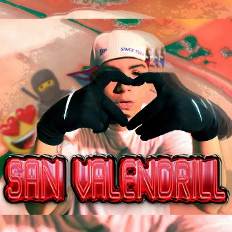 SAN VALENDRILL by DirtySkrr