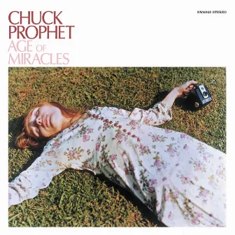 The Age of Miracles by Chuck Prophet