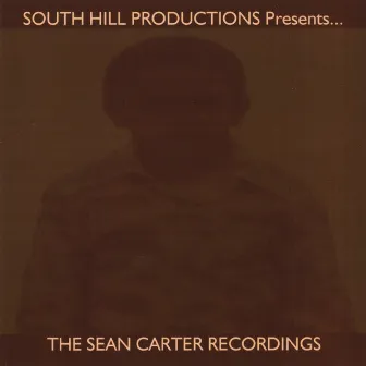 The Sean Carter Recordings by South Hill Productions